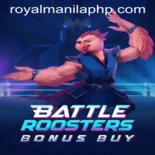 BattleRoostersBonusBuy: An Exciting Game Adventure Meets the Might of ROYALMANILA