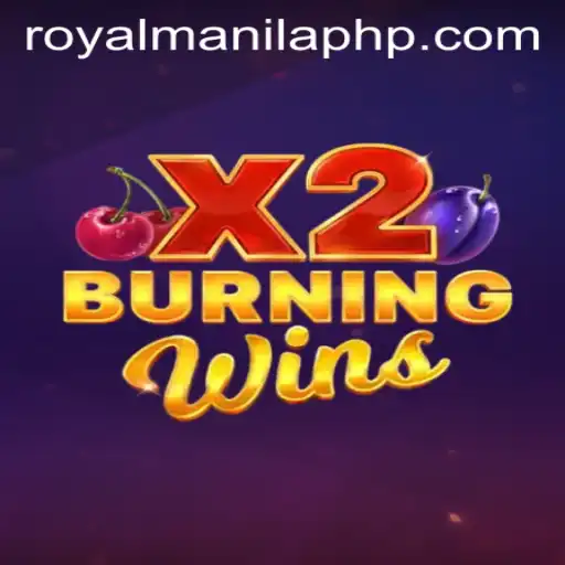 Discover the Excitement of BurningWinsX2 at ROYALMANILA